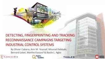 RECONNAISSANCE CAMPAIGNS TARGETING  INDUSTRIAL CONTROL SYSTEMS  By Olivier Cabana, Amr M. Youssef,