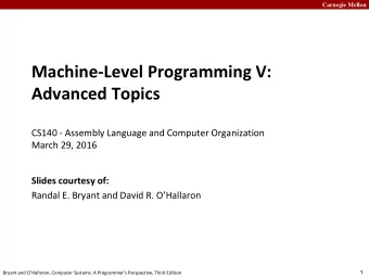 Machine-Level Programming V:  Advanced Topics  CS140 - Assembly Language and Computer Organization