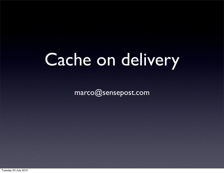 cache on delivery