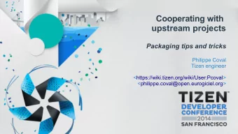 Cooperating with  upstream projects  Packaging tips and tricks  Philippe Coval  Tizen engineer
