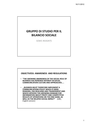 GRUPPO DI STUDIO PER IL  BILANCIO SOCIALE  SOME INSIGNTS  OBJECTIVESS: AWARENESS AND REGULATIONS