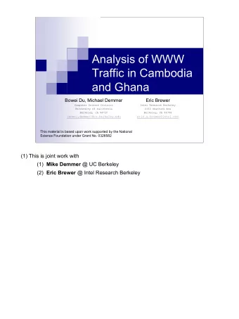 Analysis of WWW  Traffic in Cambodia  and Ghana  Bowei Du, Michael Demmer  Eric Brewer  Computer