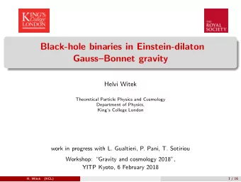 Black-hole binaries in Einstein-dilaton  GaussBonnet gravity  Helvi Witek  Theoretical Particle