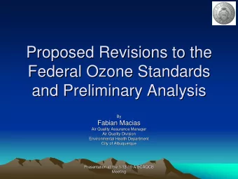 Proposed Revisions to the  Proposed Revisions to the  Federal Ozone Standards  Federal Ozone