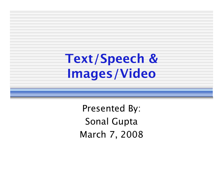 text speech images video