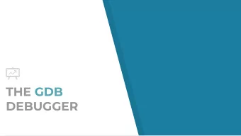 THE GDB  DEBUGGER  GDB  Debuggers allow you to examine and control program execution  To compile a