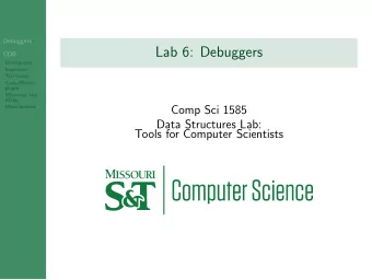 Lab 6: Debuggers  GDB  Breakpoints  Inspection  TUI mode  Code::Blocks  plugin  KDevelop and  KDbg