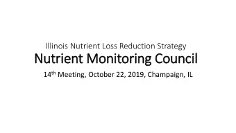 Nutri  rient M  Mon  onitori  ring Cou  Counci  cil 14 th Meeting, October 22, 2019, Champaign, IL