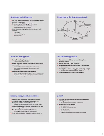 1 Crashes, interrupts, and backtrace  Watchpoints  GDB will automatically stop if the program