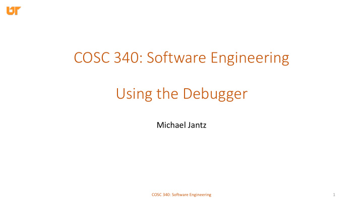 cosc 340 software engineering using the debugger