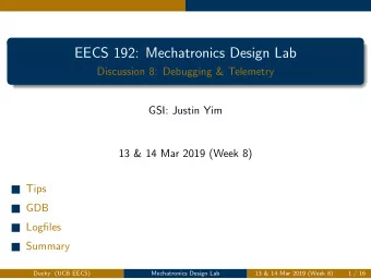 EECS 192: Mechatronics Design Lab  Discussion 8: Debugging &amp; Telemetry  GSI: Justin Yim  13