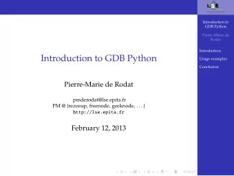 Introduction to GDB Python  Usage examples  Conclusion  Pierre-Marie de Rodat