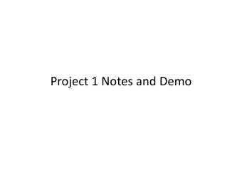 Project  1  Notes  and  Demo    Overview    Youll  be  given  the