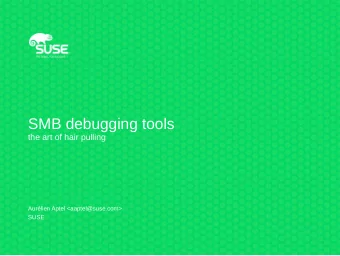 SMB debugging tools  the art of hair pulling  Aurlien Aptel &lt;aaptel@suse.com&gt;  SUSE  Who am