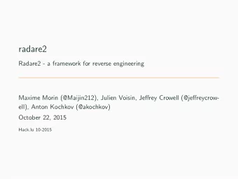 radare2  Radare2 - a framework for reverse engineering  Maxime Morin (@Maijin212), Julien Voisin,