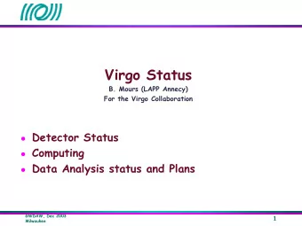 Virgo Status  B. Mours (LAPP Annecy)  For the Virgo Collaboration  Detector Status  Computing