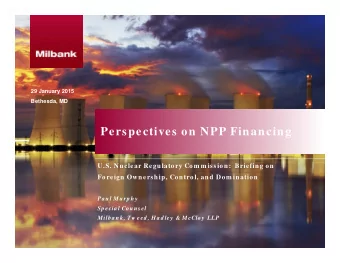 Perspectives on NPP Financing  U.S. Nuclear Regulatory Com m ission:  Briefing on  Foreign