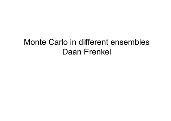 Monte Carlo in different ensembles  Daan Frenkel  Different Ensembles  Ensemble Name  Constant