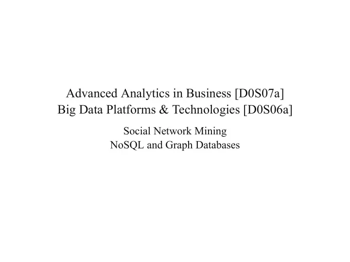advanced analytics in business d0s07a big data platforms