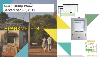 September 3 rd , 2019  1  SparkMeter by the numbers.  Enabling community  Countries  Installations