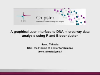 A graphical user interface to DNA microarray data  analysis using R and Bioconductor  Jarno Tuimala