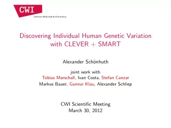 Discovering Individual Human Genetic Variation  with CLEVER + SMART  Alexander Sch  onhuth  joint