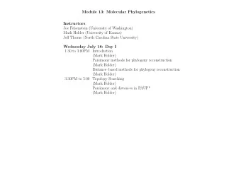 Module 13: Molecular Phylogenetics Instructors :  Joe Felsenstein (University of Washington)  Mark