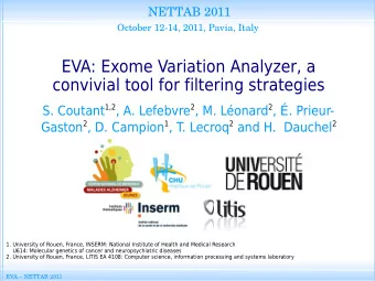 EVA: Exome Variation Analyzer, a  convivial tool for filtering strategies S. Coutant 1,2 , A.