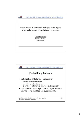 Motivation / Problem   Optimization of behavior in respect of   explicit evaluation function