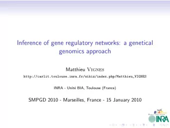 Inference of gene regulatory networks: a genetical  genomics approach Matthieu Vignes