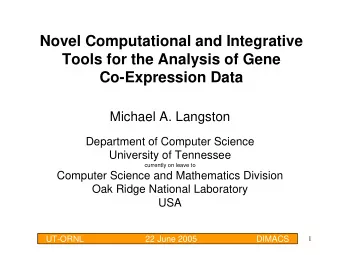 Novel Computational and Integrative  Tools for the Analysis of Gene  Co-Expression Data  Michael A.