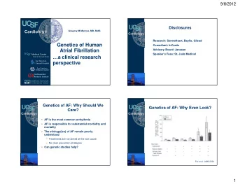 Genetics of Human  Consultant: InCarda  Atrial Fibrillation  Advisory Board: Janssen  UC