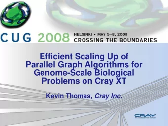 Efficient Scaling Up of  Parallel Graph Algorithms for  Genome-Scale Biological  Problems on Cray