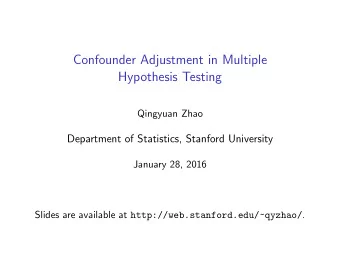 Confounder Adjustment in Multiple  Hypothesis Testing  Qingyuan Zhao  Department of Statistics,