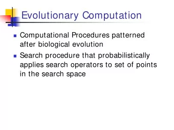 Evolutionary Computation  Computational Procedures patterned  after biological evolution