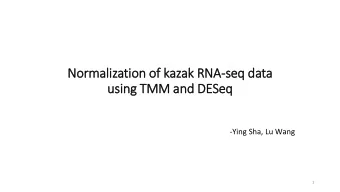 usin  ing TMM and DESeq  -Ying Sha, Lu Wang  1  Extreme low library size of two samples  before