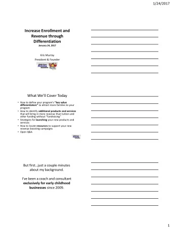 Increase Enrollment and  Revenue through  Differentiation  January 24, 2017  Kris Murray  President