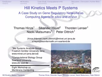 Hill Kinetics Meets P Systems  A Case Study on Gene Regulatory Networks as Computing Agents in