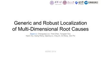 Generic and Robust Localization  of Multi-Dimensional Root Causes Zeyan Li , Chengyang Luo, Yiwei