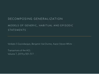 decomposing generalization  models of generic, habitual and episodic  statements  Venkata S