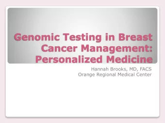 Cancer Management:  Personalized Medicine  Hannah Brooks, MD, FACS  Orange Regional Medical Center
