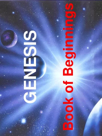 GENESIS  GENESIS  FOUR EVENTS, PRIMEVAL HISTORY OF  MANKIND  CREATION  FALL  FLOOD  BABEL  FOUR