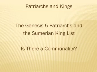 Patriarchs and Kings  The Genesis 5 Patriarchs and  the Sumerian King List  Is There a Commonality?