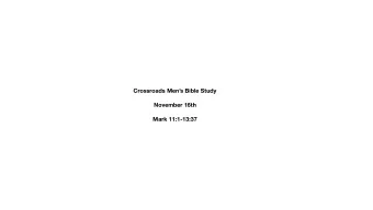 Crossroads Mens Bible Study  November 16th  Mark 11:1-13:37  The Story of the Bible  Resolution