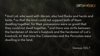 the herdsmen of Abrams livestock and the herdsmen of Lots  livestock. At that time the