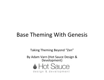 Base  Theming  With  Genesis      Taking  Theming  Beyond  Zen