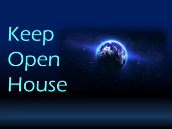 Keep  Open  House  Genesis 1:2-5  Now the earth was formless and empty, darkness  was over the