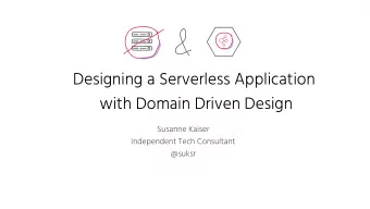 Designing a Serverless Application  with Domain Driven Design  Susanne Kaiser  Independent Tech