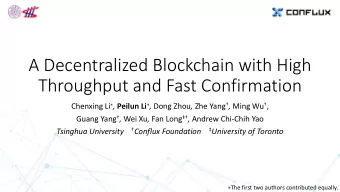 A Decentralized Blockchain with High  Throughput and Fast Confirmation Chenxing Li  , Peilun Li