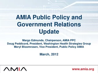 AMIA Public Policy and  Government Relations  Update  Margo Edmunds, Chairperson, AMIA PPC  Doug